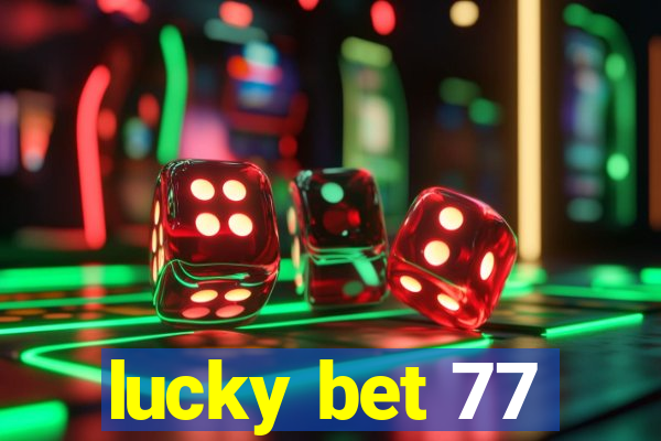 lucky bet 77